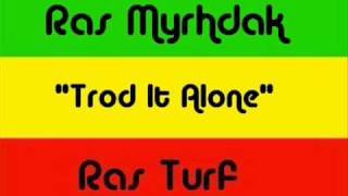 Ras Myrhdak - Trod It Alone