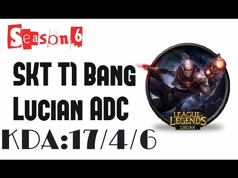 Korea Challenger LOL - SKT T1 Bang - Lucian ADC -season 6