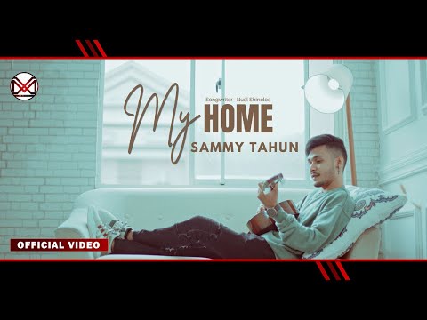 MY HOME - Sammy Tahun  (Official Video)