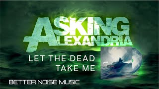 Download lagu Asking Alexandria - Let the Dead Take Me mp3