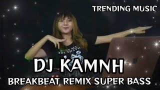 Download lagu DJ KAMNH BREAKBEAT REMIX TRENDING 2025 - SUPER BASS  mp3