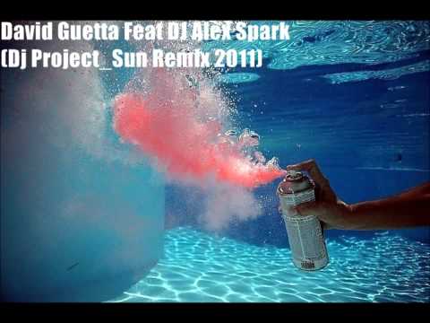 David Guetta Feat. DJ Alex Spark (Dj Project Sun & DJ Gulliver's Remix 2011)