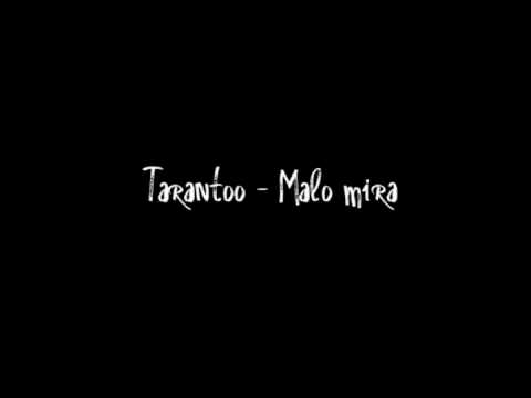 Tarantoo - Malo mira