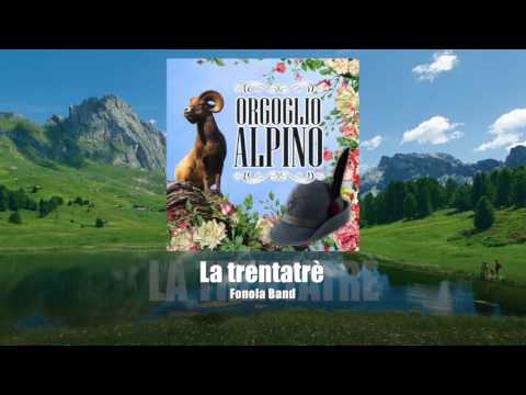 Fonola Band - La trentatrè [ORGOGLIO ALPINO]