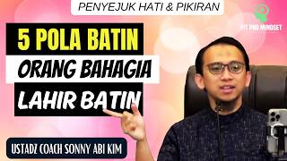 Download lagu Bukan Harta... Ini 5 Pola Batin Orang yang Bahagia Lahir Batin | Ustadz Coach Sonny Abi Kim. mp3 Download lagu Bukan Harta... Ini 5 Pola Batin Orang yang Bahagia Lahir Batin | Ustadz Coach Sonny Abi Kim. mp3