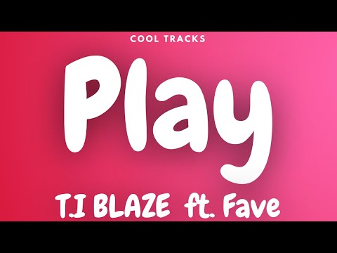 T.I BLAZE - Play ft. Fave (Audio)