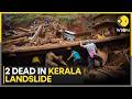 Kerala Landslide Tragedy 2 Dead 7 Missing In Wayanad WION News