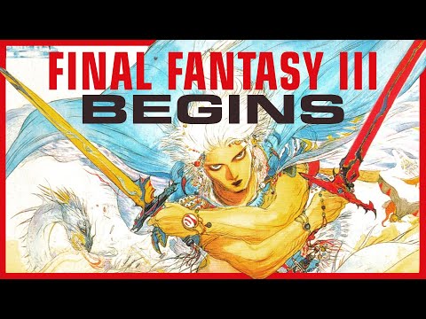 Final Fantasy III - First Time Playing | The Quest to Complete All Mainline FF Games
