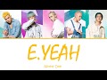 NINETY ONE - E. YEAH LYRICS (Color Coded Kaz/Rom/Eng)