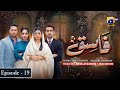 Fasiq - Episode 19 - 11th December 2021 - HAR PAL GEO