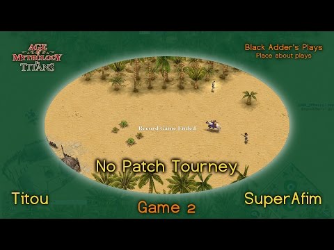 No Patch Tourney, R1 - Titou vs. SuperAfim, Game 2 - Oranos vs. Isis on Oasis - Age of Mythology: TT