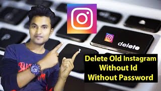 How to Delete old Instagram Account Without Password. 😎😎😎
