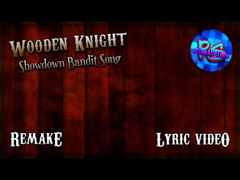 SHOWDOWN BANDIT SONG (Wooden Knight ft. Juicestain) REMAKE LYRIC VIDEO - PixelSpider