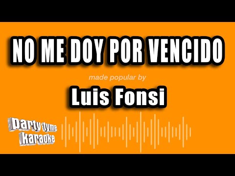 Luis Fonsi - No Me Doy Por Vencido (Versión Karaoke)