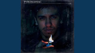 Pyromaniac Music Video