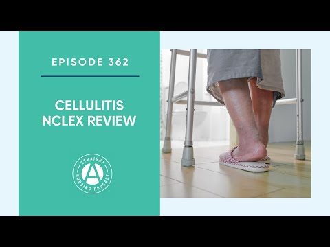 #362: 蜂窩織炎 NCLEX レビュー | Straight A Nursing: 看護学校の試験とNCLEXの勉強 (#362: Cellulitis NCLEX Review | Straight A Nursing: Study for nursing school exams & NCLEX)