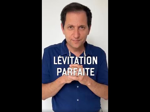 Lévitation parfaite (vidéo n°388)