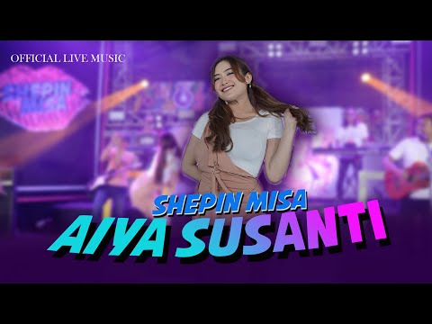 AIYA SUSANTI - Shepin Misa (Cover Live Music Video) | Viral Tiktok