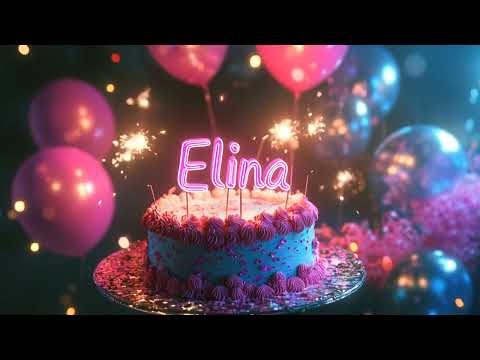 Elina Happy Birthday to You - Luxury Birthday Celebration & Special Wishes