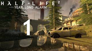 Half-Life 2: Year Long Alarm Part 1