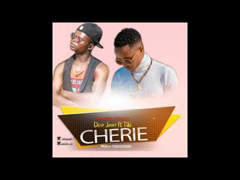 DEYP JIMMY ft TIKI / Cherie Audio 2019 produced by Mr T TOUCH at Touchz sound studio .