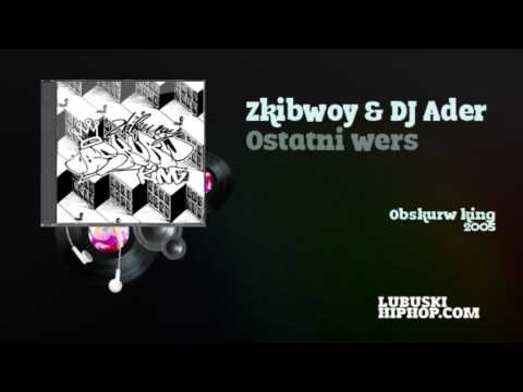 Zkibwoy & Dj Ader - Ostatni wers