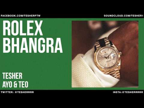 ROLEX (TESHER'S BHANGRA REMIX) [Ayo & Teo]