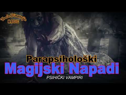 Parapsihološki Magijski Napadi - PSIHIČKI VAMPIRI