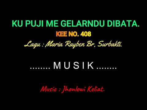 KEE 408 (Karaoke Version) - Jhonlewi Keliat. KU PUJI ME GELARNDU DIBATA.