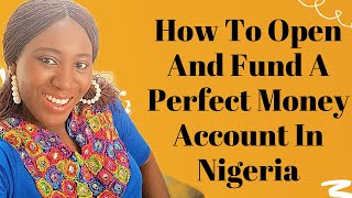 PERFECT MONEY - How to open and fund a perfect money account in Nigeria