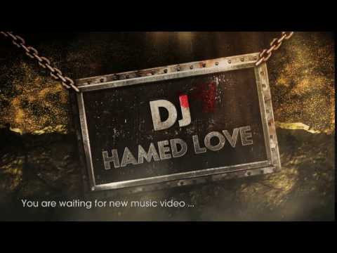Dj Hamed Love - You are waiting for new music video - 2016&2017
