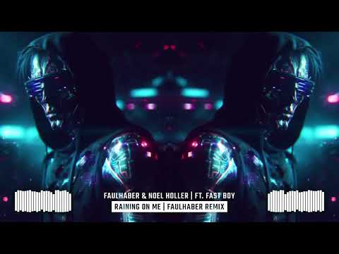 FAULHABER & Noel Holler - Raining On Me (feat. FAST BOY) | FAULHABER Remix.
