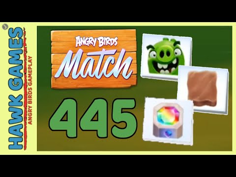 Angry Birds Match ⭐ Level 445 - Walkthrough, No Boosters