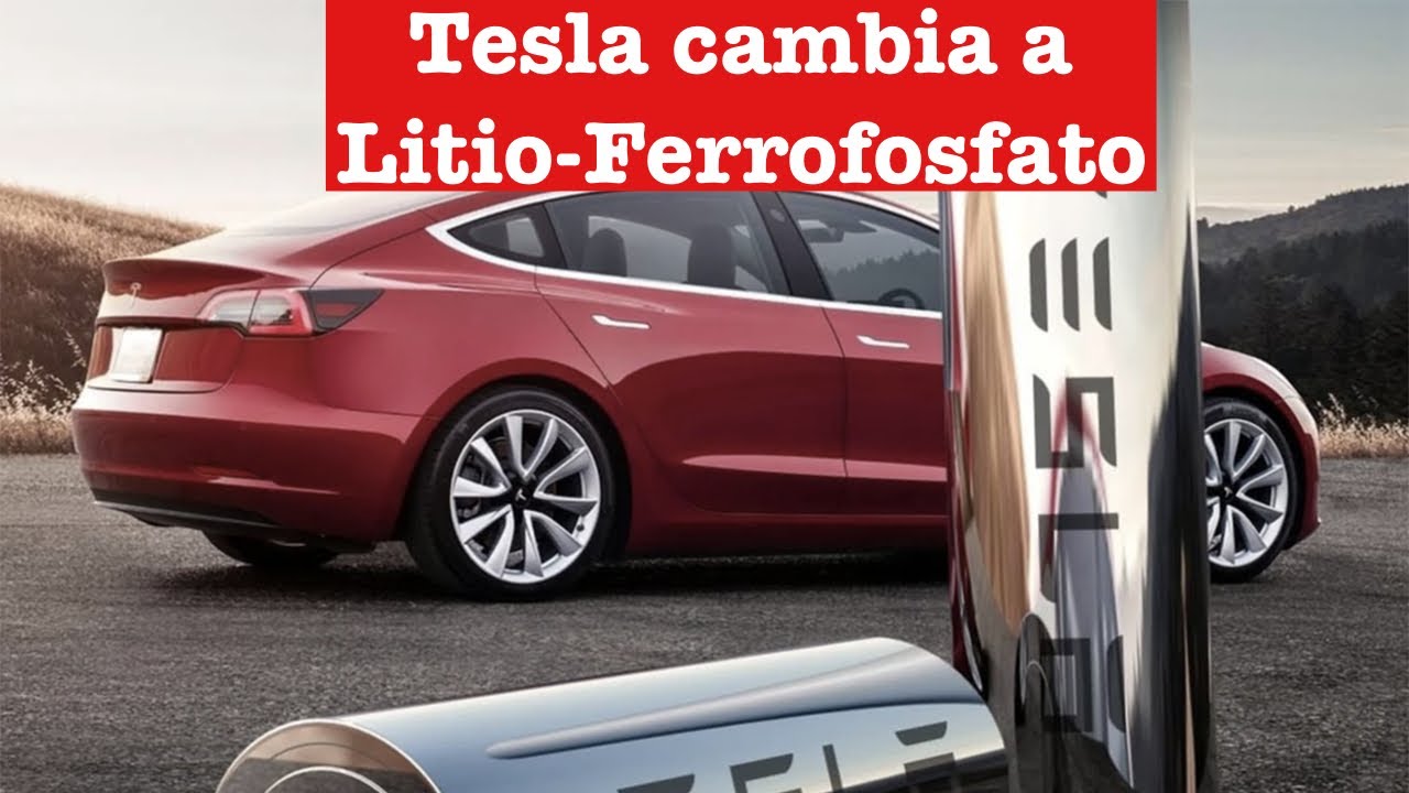 IMPORTANTE! Tesla migra a la baterías de Litio-Ferrofosfato!
