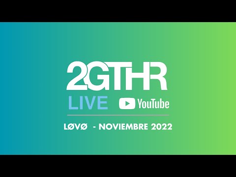2GTHR - LØVØ (Noviembre 2022)
