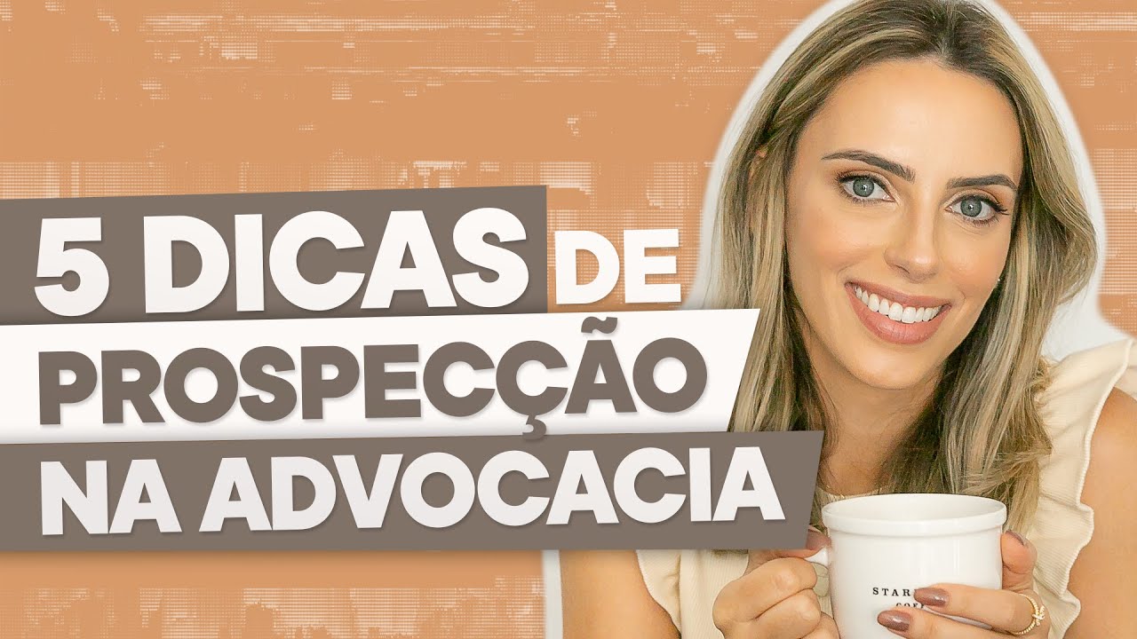 5 DICAS PARA PROSPECTAR CLIENTES NA ADVOCACIA TRABALHISTA PREVENTIVA