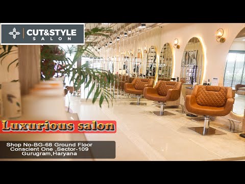 Cut & Style Salon | Best Luxurious salon In Gurgaon |...