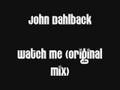 John Dahlback - Watch Me (Original Mix)