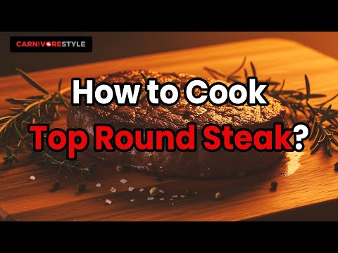 How to Cook Top Round Steak?