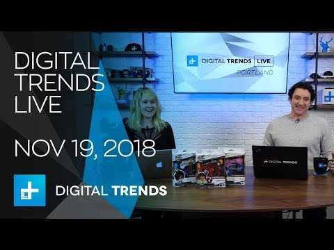 Digital Trends Live - 11.19.18 - Episode 20