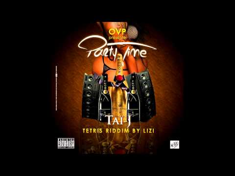 Tai J - Party Time - Tetris Riddim [Avril 2015] (O.V.P)