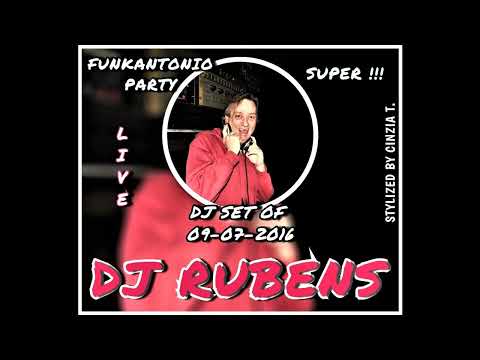 DJ RUBENS@DJ SET PARTY - LIVE - FUNKANTONIO OF 9 LUG 2016  - (Video by Cinzia T.)
