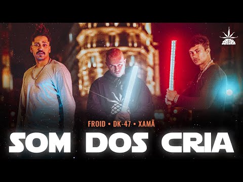 Som dos Cria - DK47 | Xamã | Froid (Prod. Malive)