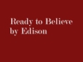 Ready to Believe - Edison.wmv 