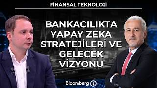 Finansal Teknoloji - Bankacılıkta Yapay Zeka Stratejileri ve Gelecek V