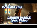 Lauren Daigle – Love Like This Lyric Video 💖🕊️ #LaurenDaigle #LoveLikeThis #LyricVideo #WorshipMusic