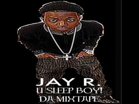 JayR- U Sleep Boy