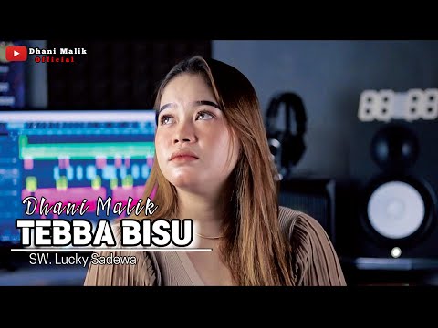 TEBBA BISU || Dhani Malik ~ Cipt :Lucky Sadewa (COVER VERSION)