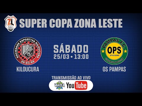 SE Kiloucura x Os Pampas FC • Super Copa Zona Leste