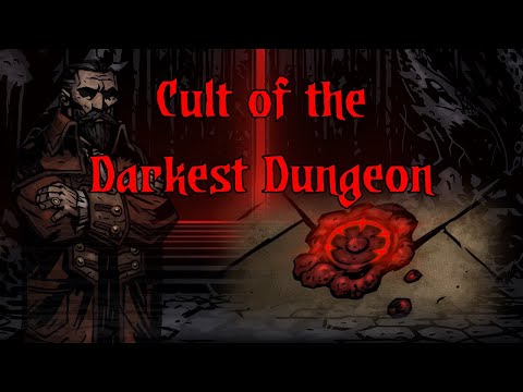 Darkest Dungeon Lore: The Cult of the Darkest Dungeon (Spoilers)